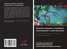 Zmienne związane z nawykami żywieniowymi u osób starszych的封面