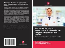 Couverture de Factores de risco associados à diarreia de origem infecciosa em Durán