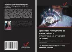 Обложка Sprawność funkcjonalna po udarze mózgu z wykorzystaniem wyobraźni ruchowej