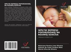 Обложка WPŁYW DEPRESJI POPORODOWEJ NA ROZWÓJ DZIECKA