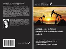 Copertina di Aplicación de sistemas poliméricos nanoemulsionados en EOR