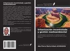Copertina di Urbanización incontrolada y gestión medioambiental