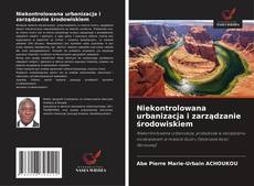 Niekontrolowana urbanizacja i zarządzanie środowiskiem的封面