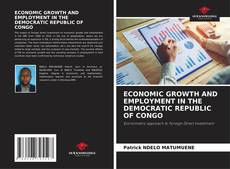 Buchcover von ECONOMIC GROWTH AND EMPLOYMENT IN THE DEMOCRATIC REPUBLIC OF CONGO