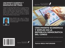 Copertina di CRECIMIENTO ECONÓMICO Y EMPLEO EN LA REPÚBLICA DEMOCRÁTICA DEL CONGO