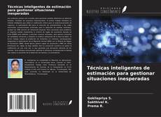 Copertina di Técnicas inteligentes de estimación para gestionar situaciones inesperadas