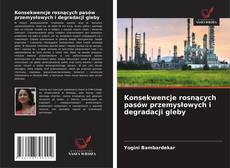 Buchcover von Konsekwencje rosnących pasów przemysłowych i degradacji gleby
