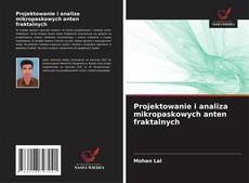 Bookcover of Projektowanie i analiza mikropaskowych anten fraktalnych