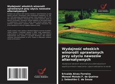 Buchcover von Wydajność włoskich winorośli uprawianych przy użyciu nawozów alternatywnych