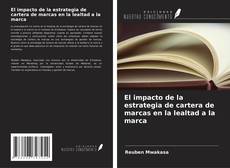 Copertina di El impacto de la estrategia de cartera de marcas en la lealtad a la marca