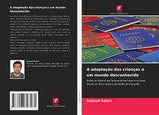 Bookcover of A adaptação das crianças a um mundo desconhecido