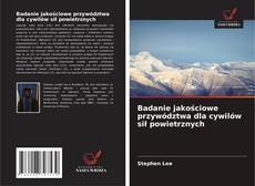 Bookcover of Badanie jakościowe przywództwa dla cywilów sił powietrznych