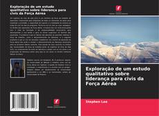Bookcover of Exploração de um estudo qualitativo sobre liderança para civis da Força Aérea