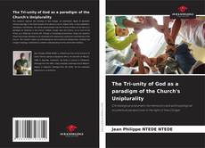 Copertina di The Tri-unity of God as a paradigm of the Church's Uniplurality