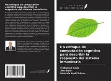 Copertina di Un enfoque de computación cognitiva para describir la respuesta del sistema inmunitario