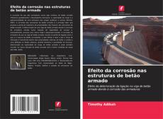 Capa do livro de Efeito da corrosão nas estruturas de betão armado 