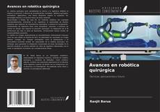 Copertina di Avances en robótica quirúrgica