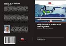 Обложка Progrès de la robotique chirurgicale