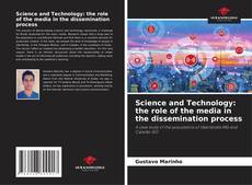 Bookcover of Science and Technology: the role of the media in the dissemination process