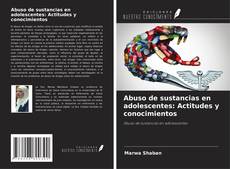 Couverture de Abuso de sustancias en adolescentes: Actitudes y conocimientos