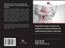 Bookcover of Potentiel actuel et futur des systèmes d'administration de médicaments gastro-rétiniens