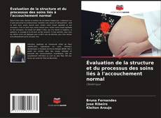 Обложка Évaluation de la structure et du processus des soins liés à l'accouchement normal