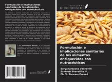 Portada del libro de Formulación e implicaciones sanitarias de los alimentos enriquecidos con nutracéuticos