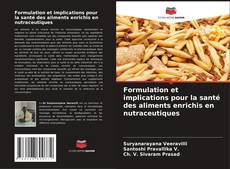Обложка Formulation et implications pour la santé des aliments enrichis en nutraceutiques