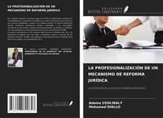 Portada del libro de LA PROFESIONALIZACIÓN DE UN MECANISMO DE REFORMA JURÍDICA