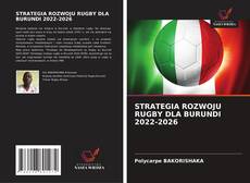 STRATEGIA ROZWOJU RUGBY DLA BURUNDI 2022-2026的封面