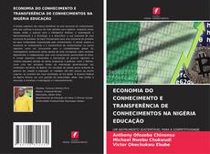 ECONOMIA DO CONHECIMENTO E TRANSFERÊNCIA DE CONHECIMENTOS NA NIGÉRIA EDUCAÇÃO的封面