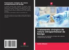 Обложка Tratamento cirúrgico da rutura intraperitoneal da bexiga