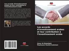 Copertina di Les accords d'investissement arabes et leur contribution à l'investissement arabe