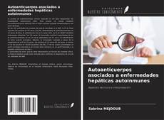 Couverture de Autoanticuerpos asociados a enfermedades hepáticas autoinmunes