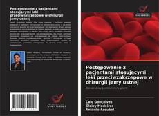 Portada del libro de Postępowanie z pacjentami stosującymi leki przeciwzakrzepowe w chirurgii jamy ustnej