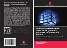 Aprovisionamento da análise de grandes volumes de dados na nuvem的封面