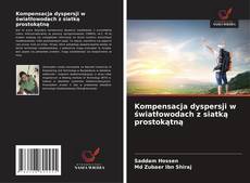 Couverture de Kompensacja dyspersji w światłowodach z siatką prostokątną