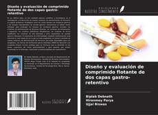 Capa do livro de Diseño y evaluación de comprimido flotante de dos capas gastro-retentivo 