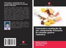 Buchcover von Conceção e avaliação de um comprimido flutuante bi-camada gastro-retentivo