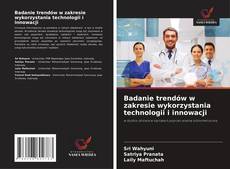 Badanie trendów w zakresie wykorzystania technologii i innowacji kitap kapağı