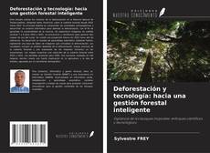 Couverture de Deforestación y tecnología: hacia una gestión forestal inteligente