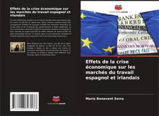 Buchcover von Effets de la crise économique sur les marchés du travail espagnol et irlandais