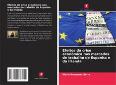 Buchcover von Efeitos da crise económica nos mercados de trabalho de Espanha e da Irlanda