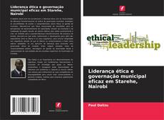 Couverture de Liderança ética e governação municipal eficaz em Starehe, Nairobi