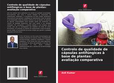 Borítókép a  Controlo de qualidade de cápsulas antifúngicas à base de plantas: avaliação comparativa - hoz