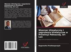 Buchcover von Wzorzec klimatyczny i zagrożenia klimatyczne w Prowincji Północnej, Sri Lan
