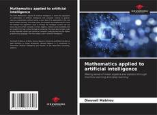 Bookcover of Mathematics applied to artificial intelligence