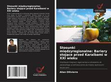 Stosunki międzyregionalne: Bariery stojące przed Karaibami w XXI wieku kitap kapağı