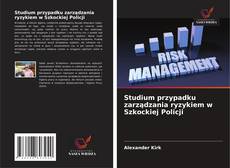 Buchcover von Studium przypadku zarządzania ryzykiem w Szkockiej Policji