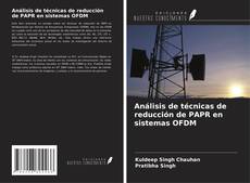 Couverture de Análisis de técnicas de reducción de PAPR en sistemas OFDM